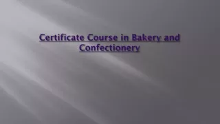 Certificate Course in Bakery and Confectionery