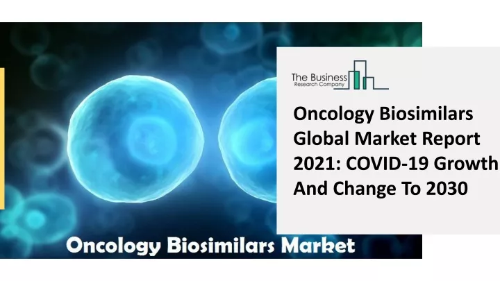 oncology biosimilars global market report 2021