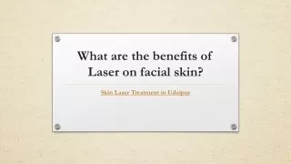 What are the benefits of Laser on facial skin