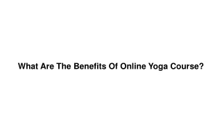 What Are The Benefits Of Online Yoga Course_