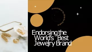 Endorsing the World’s Best Jewelry Brand