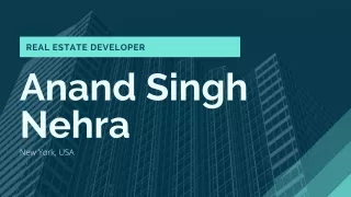 Anand Singh Nehra|Real Estate Developer