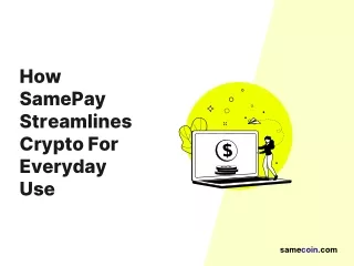 how samepay streamlines crypto for everyday use