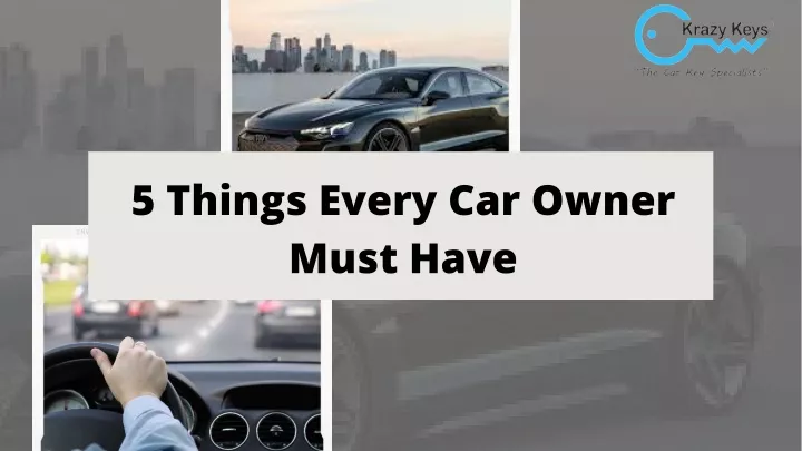 5 things every car owner must have