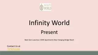 3 BHK near hanging bridge at Infinity World