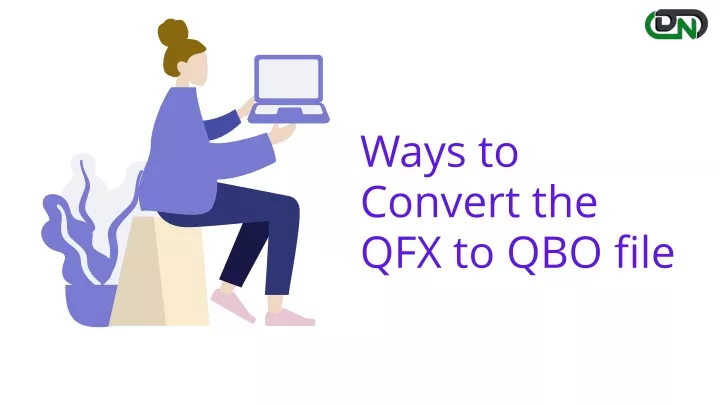 ways to convert the qfx to qbo file