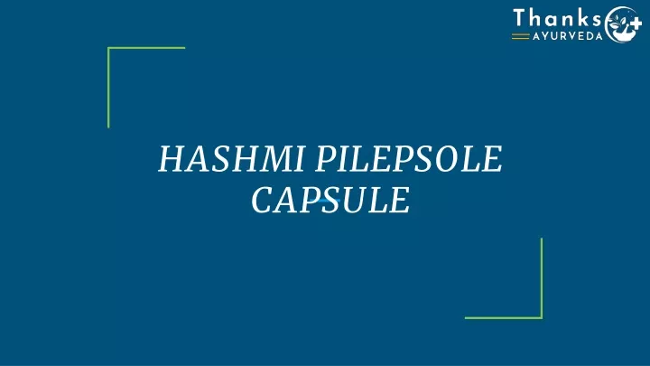 hashmi pilepsole capsule