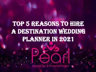 Top 5 reasons to hire a Destination Wedding Planner in 2021