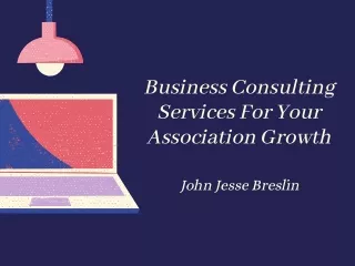How To Develop Your Organization With Business Consultants? - John Jesse Breslin
