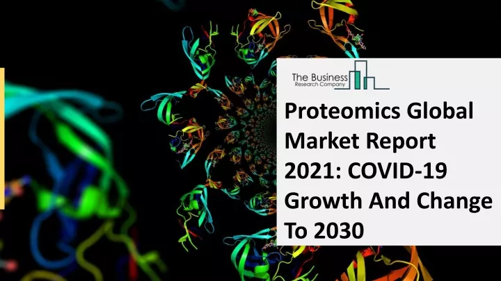 proteomics global market report 2021 covid