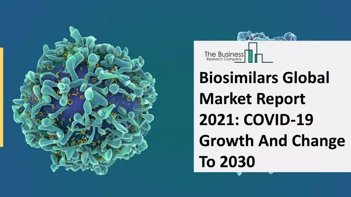 biosimilars global market report 2021 covid