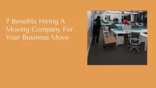 7 Benefits Hiring A Moving Company For Your Business Move