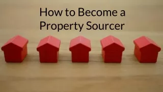 How to Become a Property Sourcer