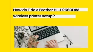 how do i do a brother hl l 2360 dw