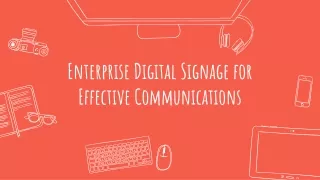 Enterprise Digital Signage for Effective Communications