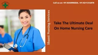 Take The Ultimate Deal On Home Nursing Care