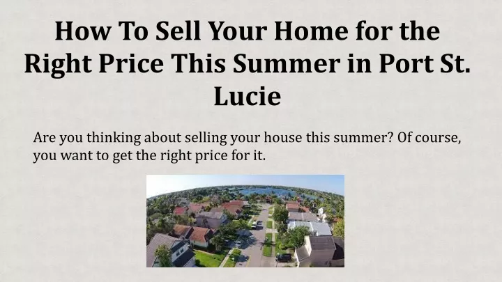 how to sell your home for the right price this summer in port st lucie
