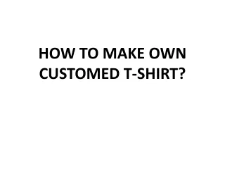 how to make own customed t shirt