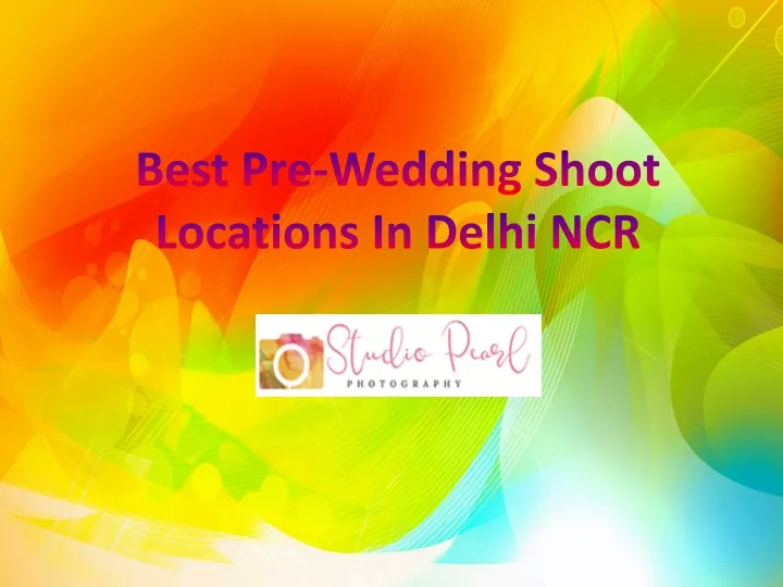 best pre wedding shoot locations in delhi ncr