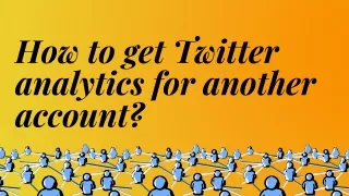 How to get Twitter analytics for another account