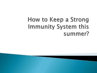 How to Keep a Strong Immunity System this summer