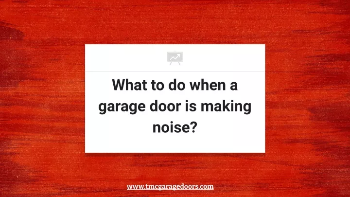 what to do when a garage door is making noise