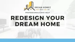 Professionals who help redesign your dream home