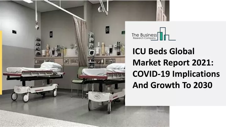 icu beds global market report 2021 covid