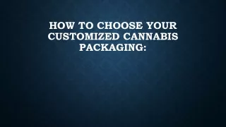 how to choose your customized cannabis packaging