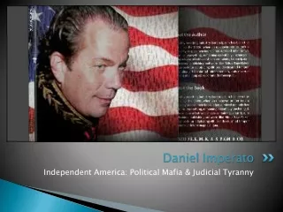 Daniel Imperato - Independent America Political Mafia & Judicial Tyranny