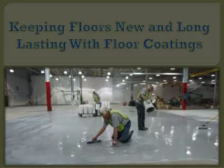 keeping floors new and long lasting with floor coatings