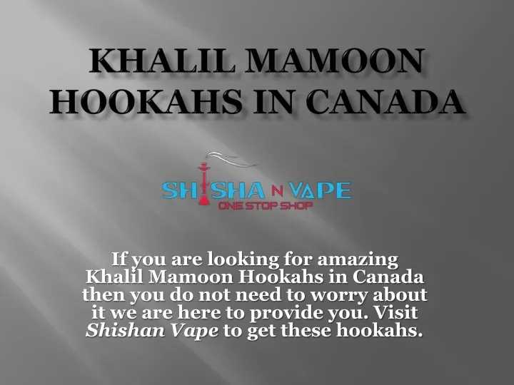 k halil mamoon hookahs in canada