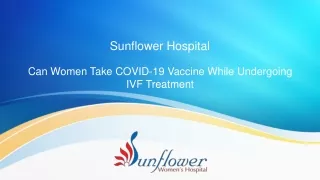 Can Women Take COVID-19 Vaccine While Undergoing IVF Treatment