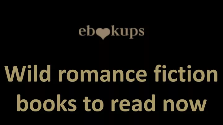 wild romance fiction books to read now