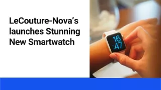 LeCouture-Nova’s launches Stunning New Smartwatch