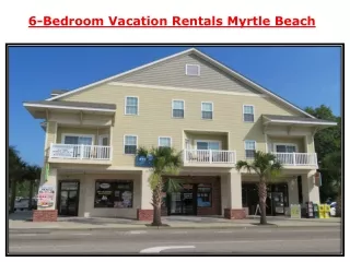 6-Bedroom Vacation Rentals Myrtle Beach