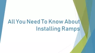 All You Need To Know About Installing Ramps