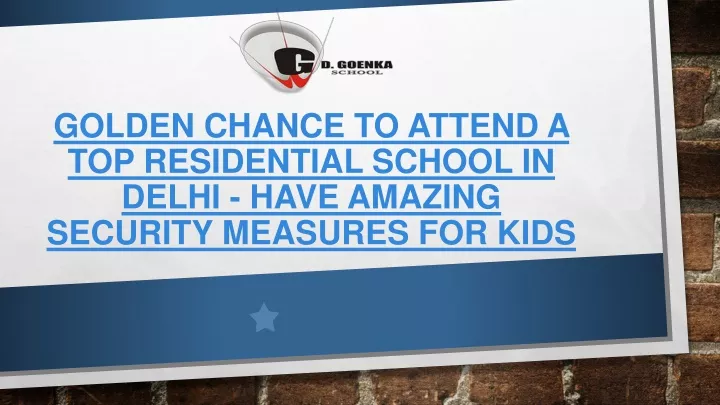 golden chance to attend a top residential school in delhi have amazing security measures for kids