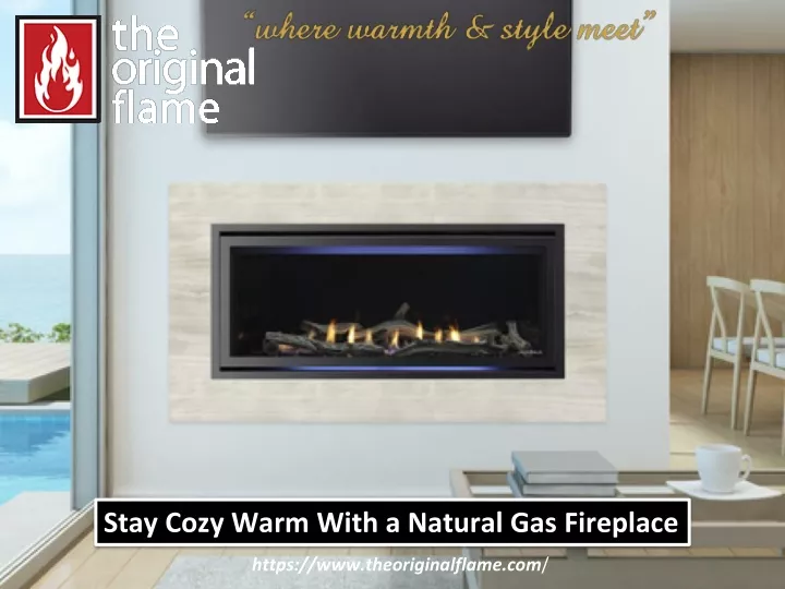 stay cozy warm with a natural gas fireplace