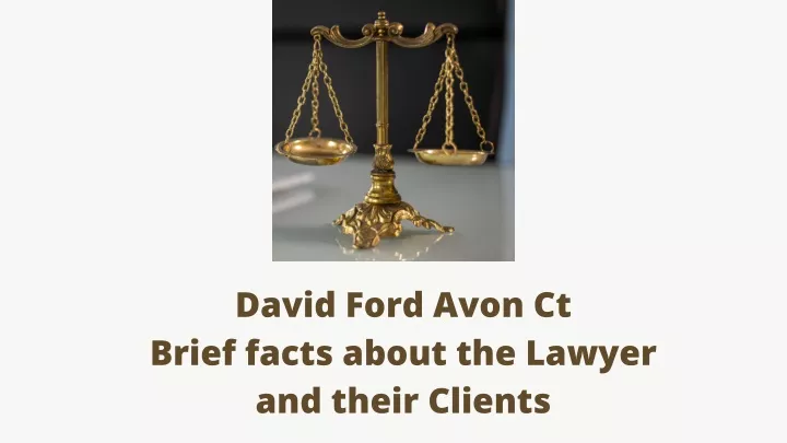 david ford avon ct brief facts about the lawyer