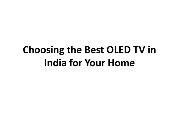 choosing the best oled tv in india for your h ome