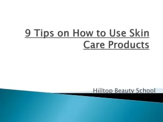 9 Tips on How to Use Skin Care Products