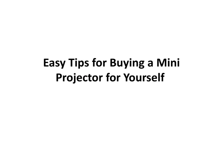 easy tips for buying a mini p rojector for yourself