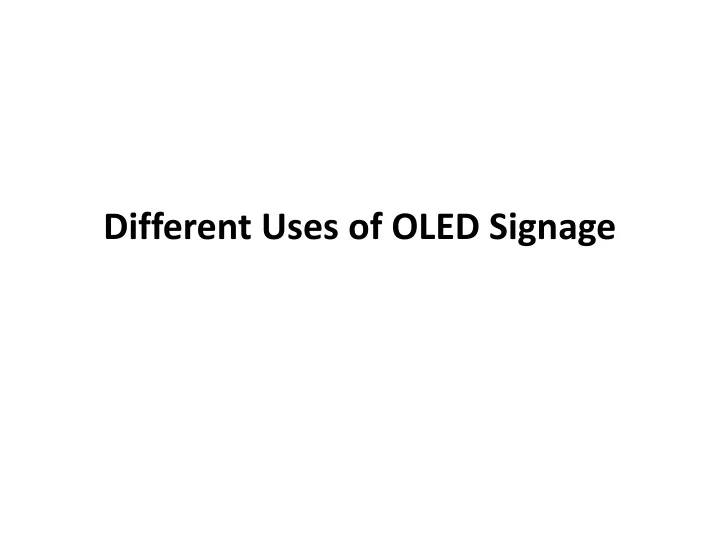 different u ses of oled signage