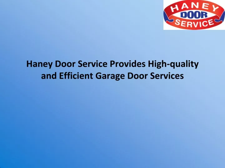 haney door service provides high quality and efficient garage door services