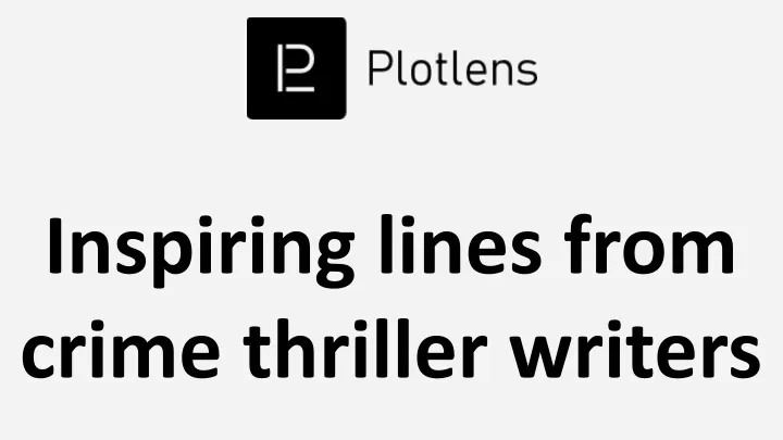 inspiring lines from crime thriller writers