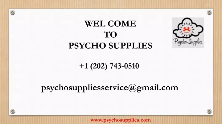 wel come to psycho supplies