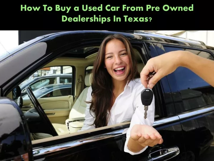 how to buy a used car from pre owned dealerships