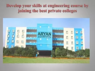 Develop your skills at engineering course by joining the best private colleges