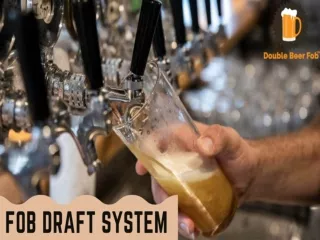 Prevent Beer Wastage With Fob Draft System